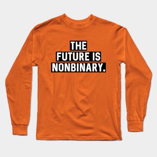 Black version: The future is nonbinary. Long Sleeve T-Shirt